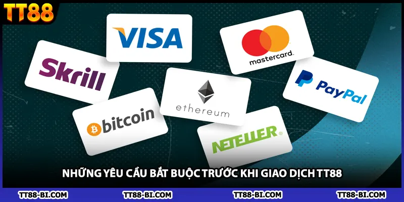 Những yêu cầu bắt buộc trước khi giao dịch TT88