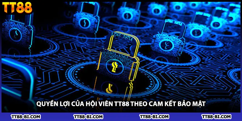 Quyền lợi của hội viên TT88 theo cam kết bảo mật